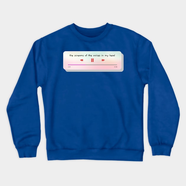 Now Playing - the voices in my head Crewneck Sweatshirt by polymega